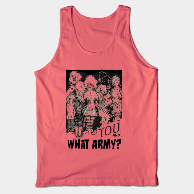 You and What Army? Tank Top by marlashane